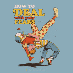 Tshirt How to deal with your fears ?