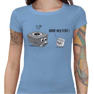 T-shirt Geekette - Serre-moi fort !