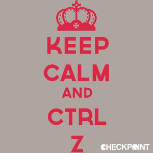 Keep Calm and CTRL Z - Couleur Gris Clair