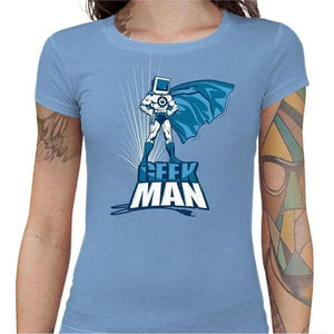 T-shirt Geekette - Geek Man - Couleur Ciel - Taille S