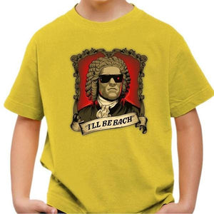 T-shirt enfant geek - Be Bach Terminator - Couleur Jaune - Taille 4 ans