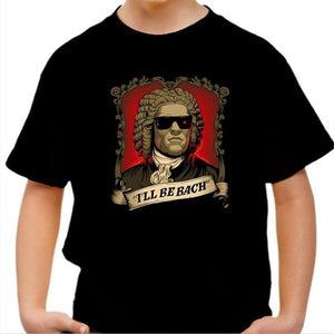 T-shirt enfant geek - Be Bach Terminator - Couleur Noir - Taille 4 ans