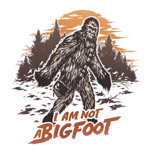 Tshirt I'am not a Bigfoot
