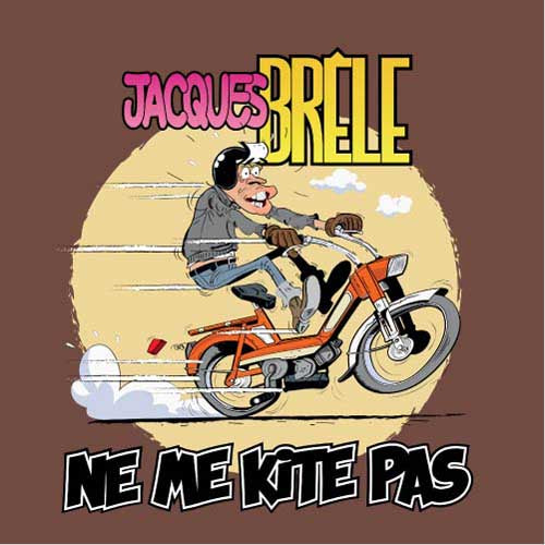 T-shirt Moto Ne me Kite pas - Jacques Brêle