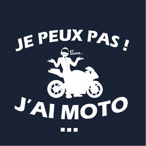 T-Shirt "Je Peux Pas J'ai Moto" - Cadeau Motard Drôle - 100% Coton - Homme Ou Femme