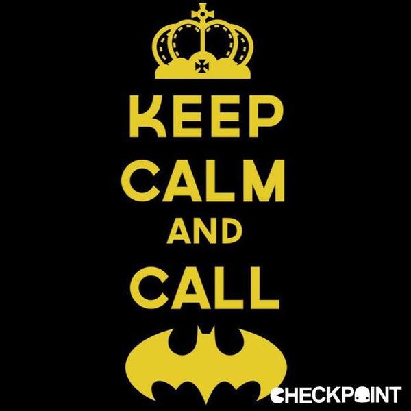 Keep Calm and Call Batman