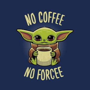 No Coffee no Forcee – Baby Yoda - Couleur Bleu Nuit