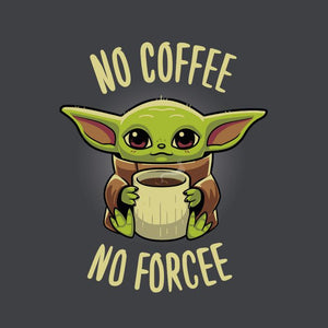 No Coffee no Forcee – Baby Yoda - Couleur Gris Foncé