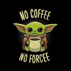 No Coffee no Forcee – Baby Yoda - Couleur Noir