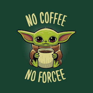 No Coffee no Forcee – Baby Yoda - Couleur Vert Bouteille