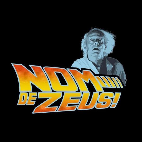 Nom de Zeus - Réplique Back To The Futur