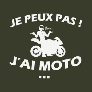 T SHIRT MOTO - Peux pas j'ai Moto ! - Couleur Army