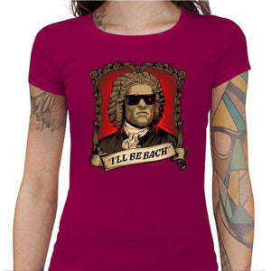 T-shirt Geekette - Be Bach Terminator - Couleur Fuchsia - Taille S