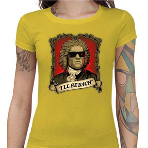 T-shirt Geekette - Be Bach Terminator - Couleur Jaune - Taille S