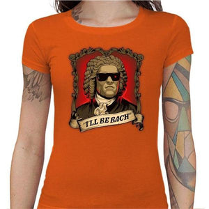 T-shirt Geekette - Be Bach Terminator - Couleur Orange - Taille S