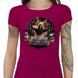 T-shirt Geekette - Meurs pourriture communiste - Couleur Fuchsia - Taille S