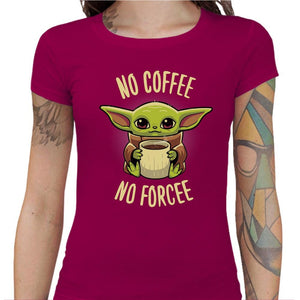 T-shirt Geekette - No Coffee no Forcee - Couleur Fuchsia - Taille S