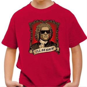T-shirt enfant geek - Be Bach Terminator - Couleur Rouge Vif - Taille 4 ans